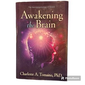 Awakening the Brain, Charlotte A. Tomiano, PhD. Hardcover with jacket.
